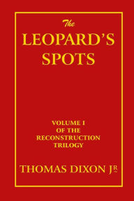 Title: The Leopard's Spots, Author: Thomas Dixon