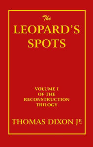 Title: The Leopard's Spots, Author: Thomas Dixon