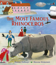 Title: The Most Famous Rhinoceros, Author: Dianne Hofmeyr