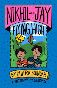 Title: Nikhil and Jay Flying High, Author: Chitra Soundar