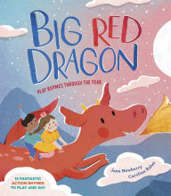 Title: Big Red Dragon: Play-Rhymes Through the Year, Author: Jane Newberry