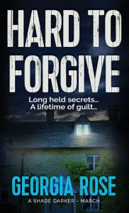 Title: Hard to Forgive: (A Shade Darker Book 3), Author: Georgia Rose