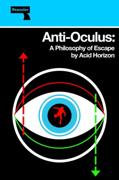 Anti-Oculus: A Philosophy of Escape