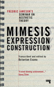 Electronic free download books Mimesis, Expression, Construction: Fredric Jamesons Seminar on Aesthetic Theory English version