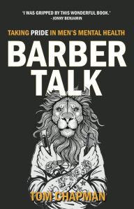 Title: Barber Talk: Taking Pride in Men's Mental Health, Author: Tom Chapman