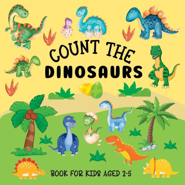 Count The Dinosaurs: Book For Kids Aged 2-5 by Lily Hoffman, Paperback ...