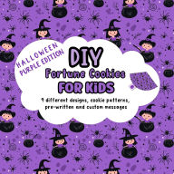 Title: DIY Fortune Cookies for Kids, 9 different designs, cookie patterns, pre-written and custom messages: Halloween Purple Edition, Author: Lily Hoffman