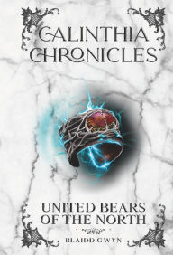 Title: Calinthia Chronicles: Giant Wolves of the West, Author: Blaidd Gwyn