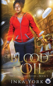 Title: Of Blood & Oil, Author: Inka York