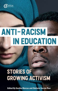 Title: Anti-racism in Education: Stories of Growing Activism, Author: Geetha Marcus