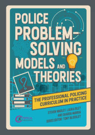 Title: Police Problem Solving Models and Theories, Author: Steve Wadley