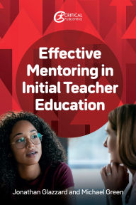 Title: Effective Mentoring in Initial Teacher Education, Author: Jonathan Glazzard