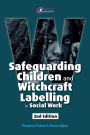 Safeguarding Children and Witchcraft Labelling in Social Work (Second Edition, New)