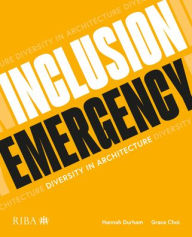 Title: Inclusion Emergency: Diversity in architecture, Author: Hannah Durham