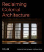 Reclaiming Colonial Architecture