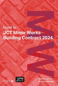 Title: Guide to JCT Minor Works Building Contract 2024, Author: Sarah Lupton