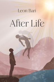 Title: After Life, Author: Leon Bari