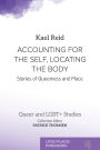 Accounting for the Self, Locating the Body: Stories of Queerness and Place