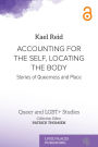 Accounting for the Self, Locating the Body: Stories of Queerness and Place