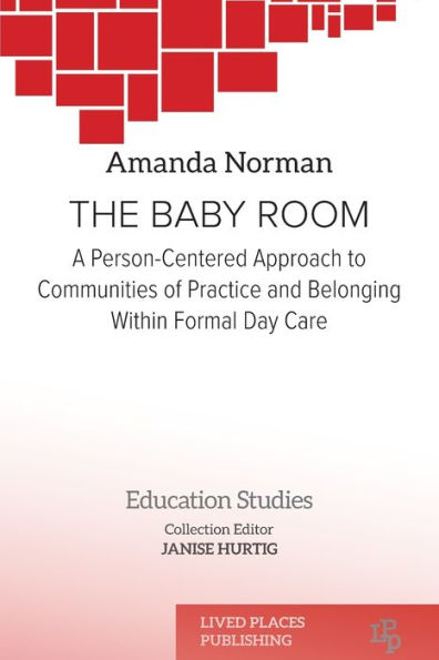 The Baby Room: A Person-Centred Approach to Communities of Practice and Belonging Formal Daycare