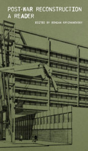 Title: Post-War Reconstruction: A Reader, Author: Bohdan Kryzhanovsky