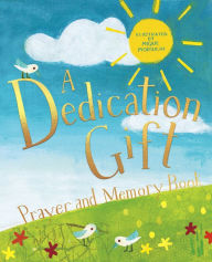 Title: A Dedication Gift Prayer and Memory Book, Author: Deborah Lock