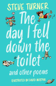 Title: Day I Fell Down the Toilet and Other Poems, Author: Steve Turner