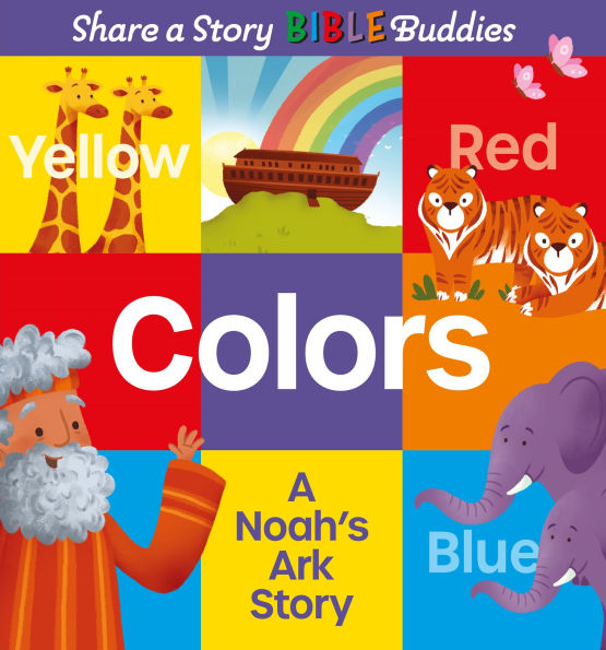 Share a Story Bible Buddies Colors: A Noah's Ark Story