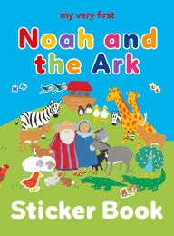 Title: My Very First Noah and the Ark Sticker Book, Author: Lois Rock