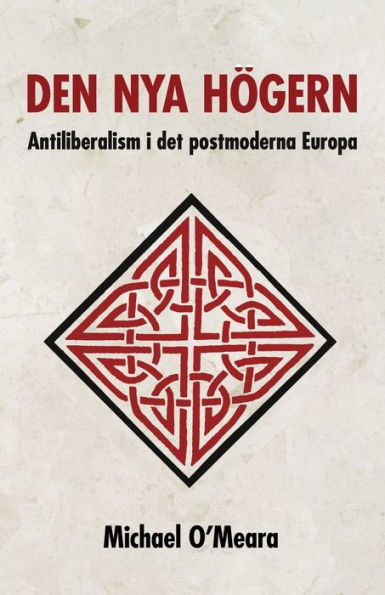 Den nya hï¿½gern: Antiliberalism i det postmoderna Europa