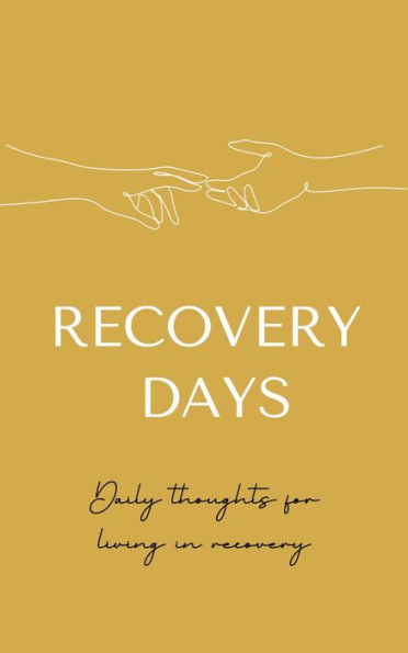 Rcovery Days: Daily Thoughts For Living In Recovery
