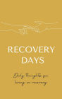 Rcovery Days: Daily Thoughts For Living In Recovery