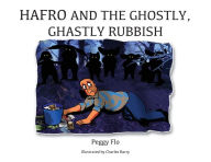 Title: Hafro and the Ghostly, Ghastly Rubbish, Author: Peggy Flo