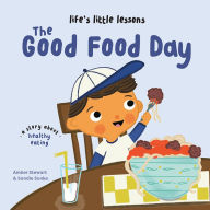 Title: Life's Little Lessons: The Good Food Day, Author: Amber Stewart