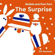 Title: Bobble and Pom Pom: The Surprise, Author: Oili Tanninen