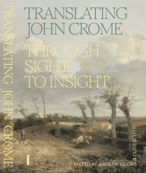 Translating John Crome: Through Sight to Insight