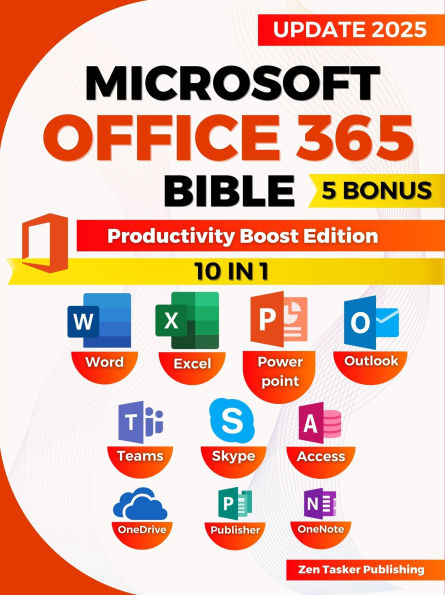 Microsoft Office 365 Bible: Productivity Boost Edition: Skyrocket Efficiency with Office 365 Power Moves-Streamline Work, Master Shortcuts, and Impress Colleagues with Next-Level Productivity!