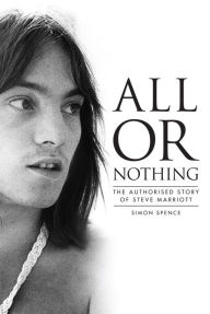 Ebook gratis epub download All or Nothing: The Authorized Story of Steve Marriott 9781915841209 by Simon Spence PDF ePub CHM