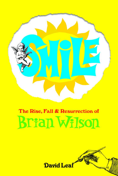 SMiLE: The Rise, Fall, and Resurrection of Brian Wilson
