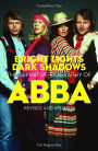 Bright Lights Dark Shadows: The Definitive Biography of ABBA