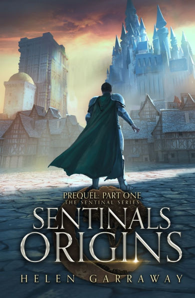 Sentinals Origins Part One: Book Seven of the Epic Fantasy Sentinal Series