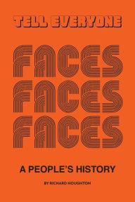 Title: Tell Everyone - A People's History of the Faces, Author: Richard Houghton