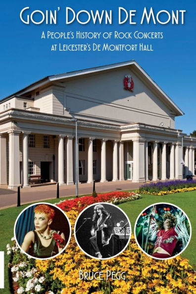Goin' Down De Mont: A People's History of Rock & Pop Concerts at Leicester's De Montfort Hall