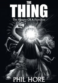 Online books for download free The Thing: The History of a Franchise (English Edition) MOBI by Phil Hore, Phil Hore 9781915860217