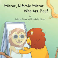 Title: Mirror Little Mirror - Who Are You?, Author: Colette Stone