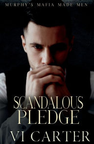 Title: Scandalous Pledge: Dark Irish Mafia Romance, Author: Vi Carter