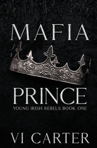 Real books pdf free download Mafia Prince (Discreet): Irish Mafia Romance in English 9781915878489 by Vi Carter