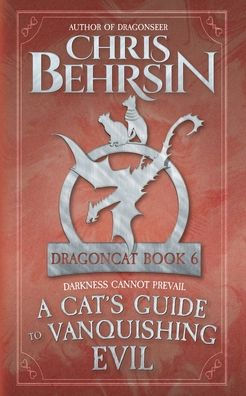 A Cat's Guide to Vanquishing Evil: 5x8 Paperback Edition