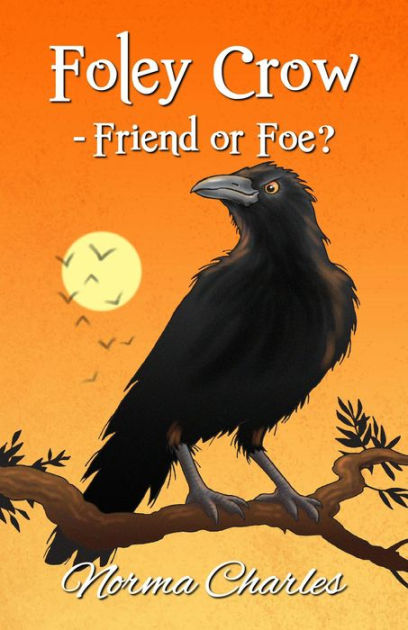 Foley Crow - Friend or Foe? by Norma Charles, Paperback | Barnes & Noble®