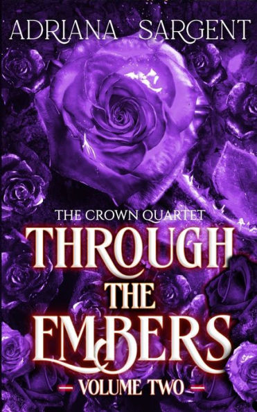 Through the Embers: Volume Two: An enthralling fantasy lesfic erotica novel
